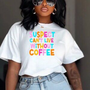 Suspect Can't Live Without Coffee Tee (Color: White/New)